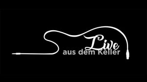 Live aus dem keller
